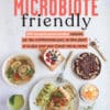 Microbiote Friendly : 100 recettes pour ne plus peur d'avoir mal au ventre.